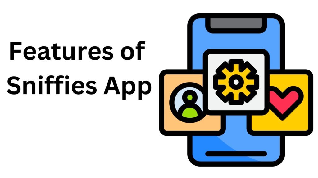 features of Sniffies App