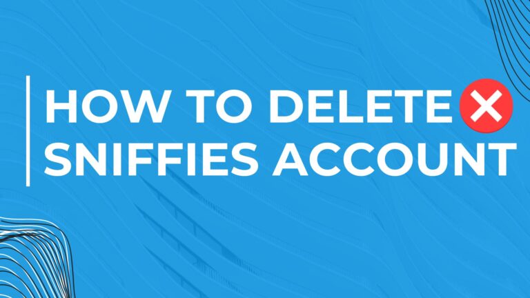 How to Delete Sniffies Account?