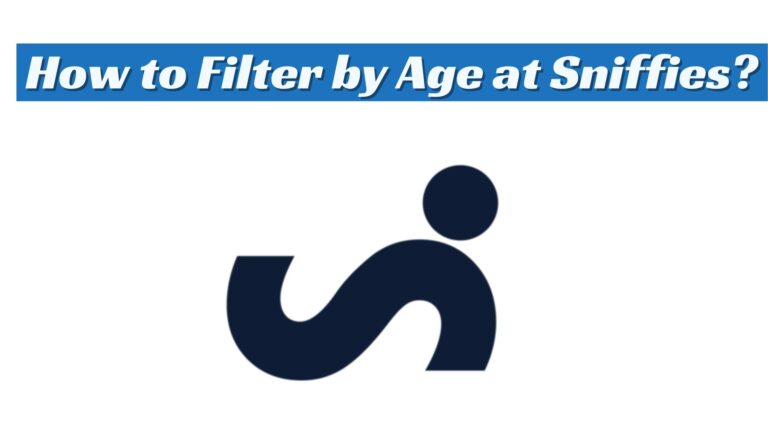 How to Filter by Age at Sniffies?