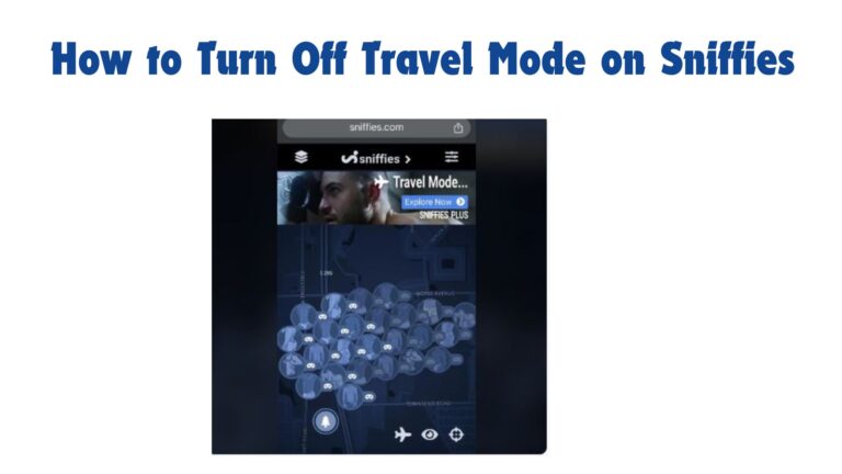 How to Turn Off Travel Mode on Sniffies
