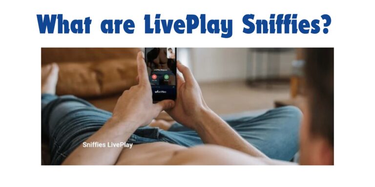 What are LivePlay Sniffies?