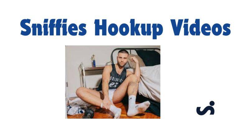 Sniffies Hookup Videos: Discover, Connect, and Enjoy