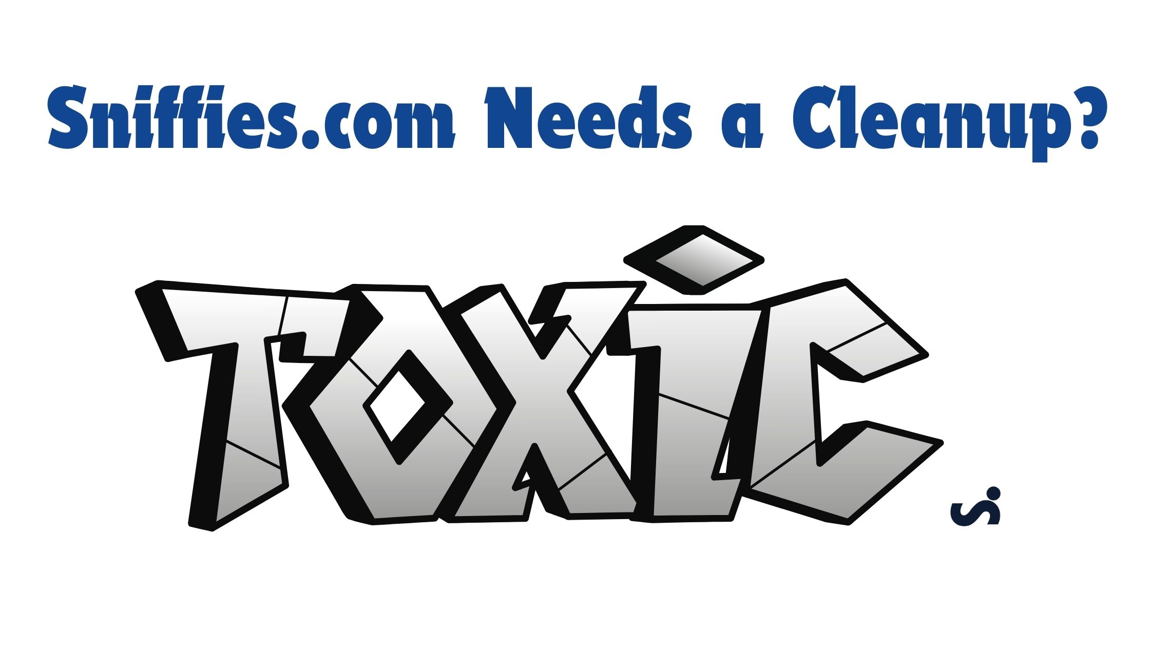 Fighting Toxicity: Why Sniffies.com Needs a Cleanup