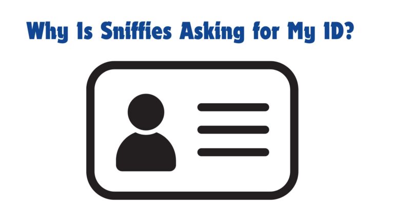 Why Is Sniffies Asking for My ID?